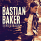 Baker, Bastian - Too Old To Die Young