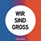 2016 Wir sind gross (Calyre Remix) (Single)