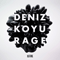 Deniz Koyu - Rage