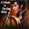 2002 A Tribute To The King (Elvis)