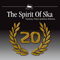 2009 The Spirit of Ska (20 Years Jubilee Edition)