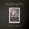 Death Spells - Nothing Above, Nothing Below