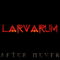 Larvarum - After Never
