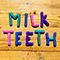 2019 Milkteeth