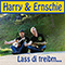 Harry & Ernschie - Lass di treibm