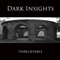 Dark Insights - Unbelievable