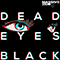 2021 Dead Eyes Black (Single)