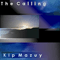 Kip Mazuy ~ The Calling (CD 1)
