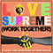 2019 Love Supreme (Work Together!) (A Reimagined Claudius Mittendorfer Mix)
