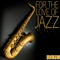 2012 For The Love Of Jazz, Vol. 1
