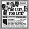 1995 'Too Late, Too Late', Volume 05 (1927-1964)