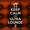 2013 Keep Calm and Ultra Lounge 2 (CD 2)