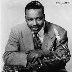 Ammons, Gene (Gene Ammons, Eugene Ammons, Gene Ammons' All Stars